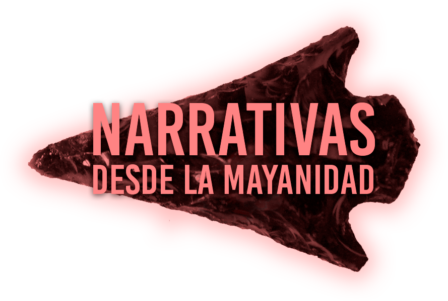 Narrativas desde la Mayanidad